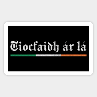 Tiocfaidh ár lá / Our Day Will Come Magnet